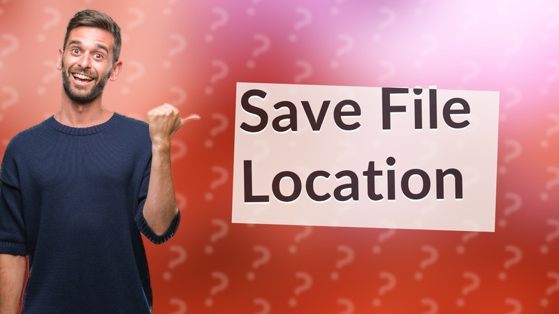 Save File Location
