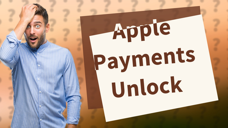 Apple Payments Unlock