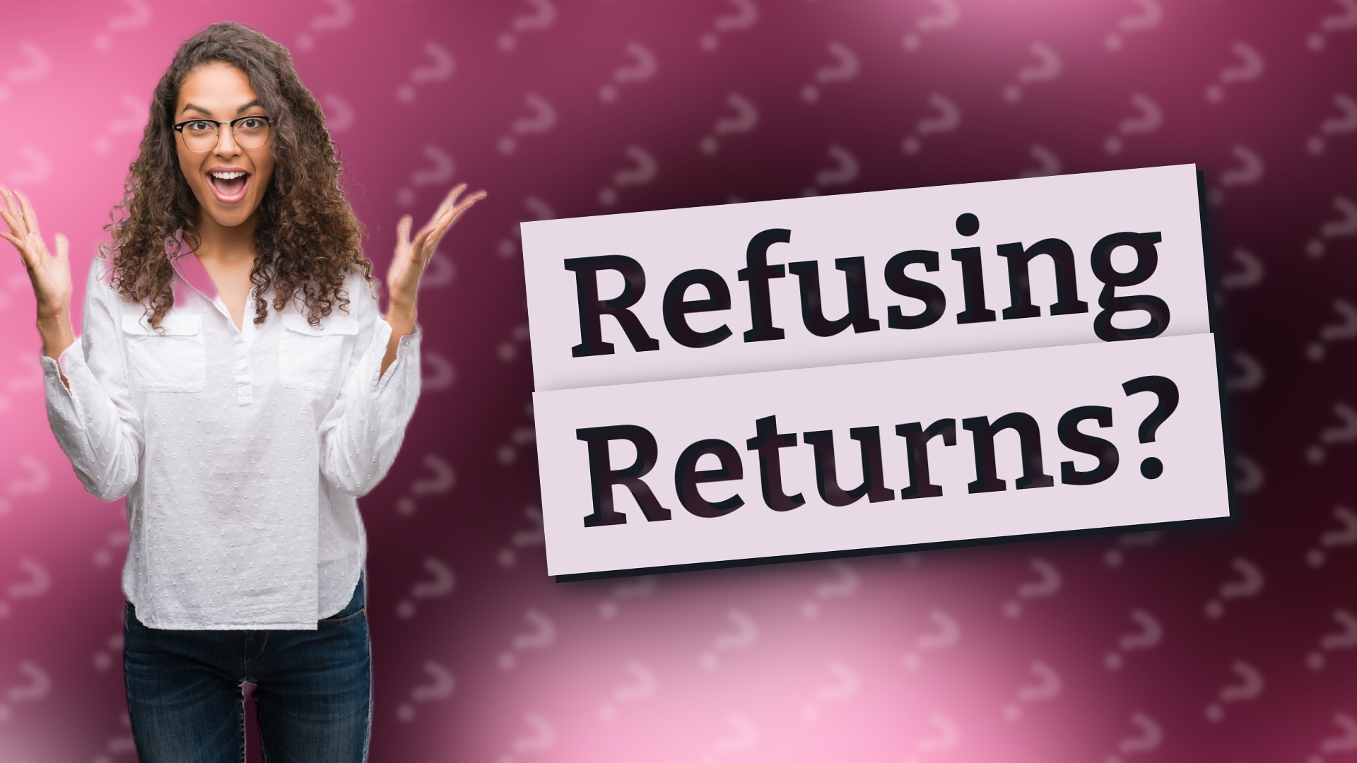 Refusing Returns?