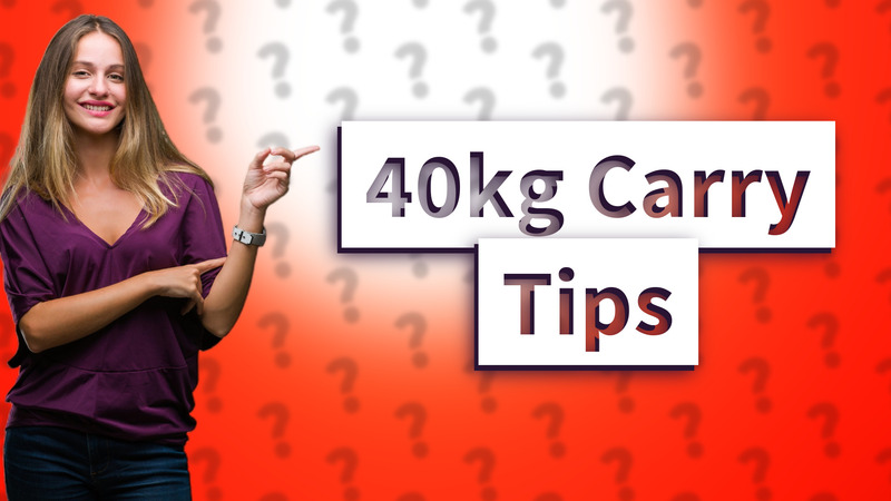 40kg Carry Tips