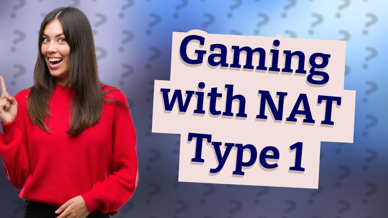 Gaming with NAT Type 1