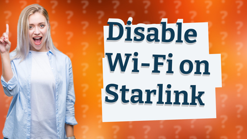 Disable Wi-Fi on Starlink