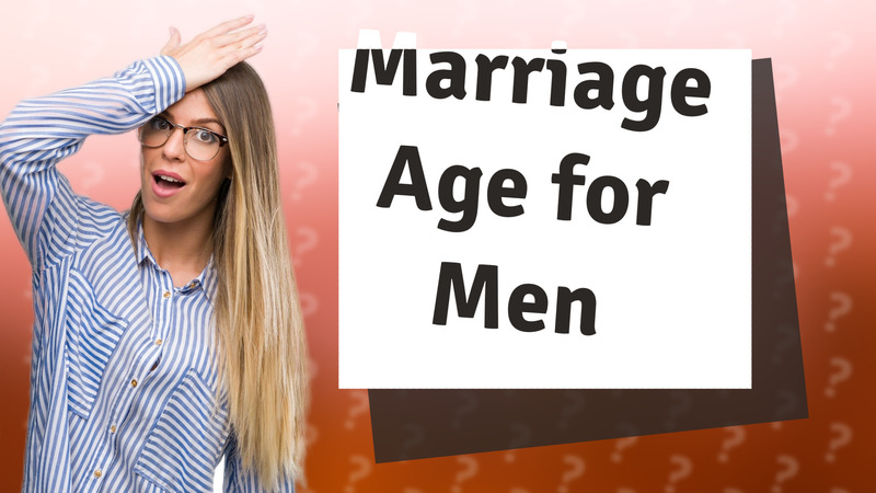 Marriage Age for Men