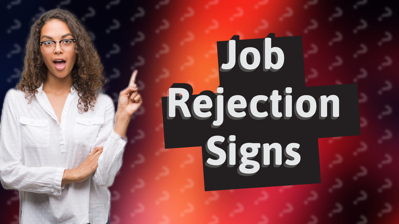 Job Rejection Signs