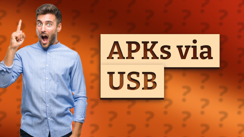 APKs via USB