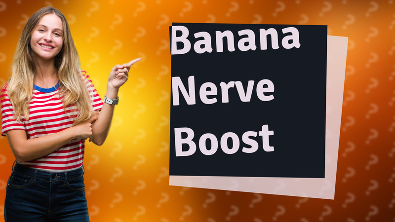 Banana Nerve Boost