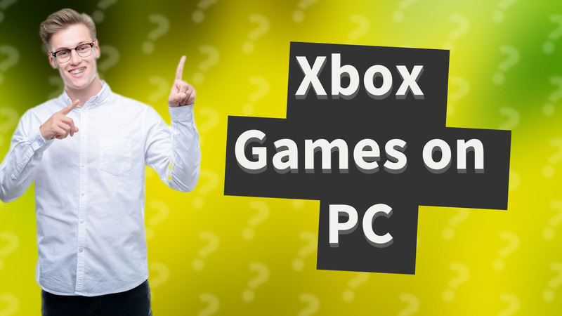 Xbox Games on PC