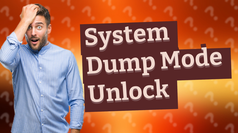 System Dump Mode Unlock