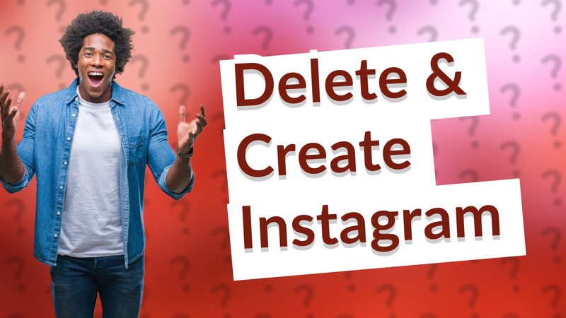 Delete & Create Instagram