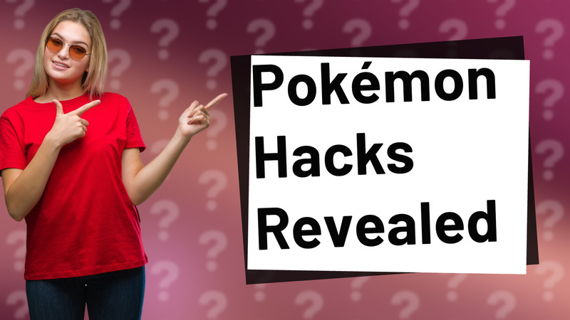 Pokémon Hacks Revealed