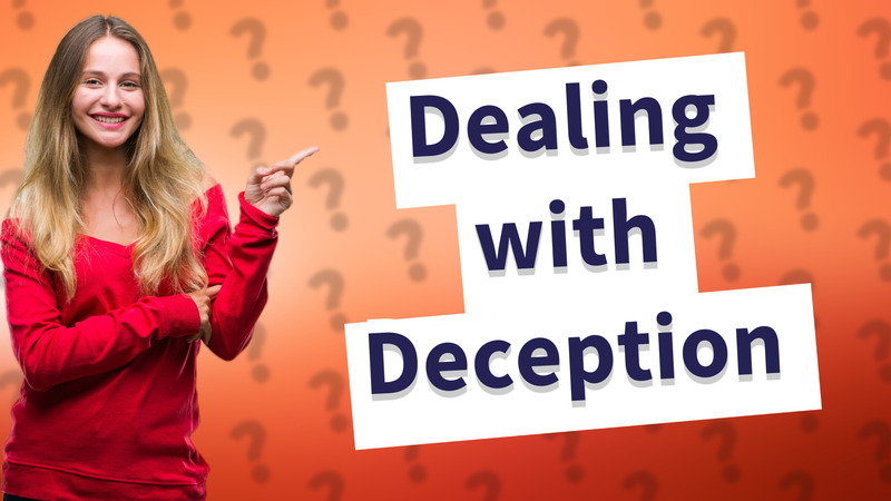 Dealing with Deception