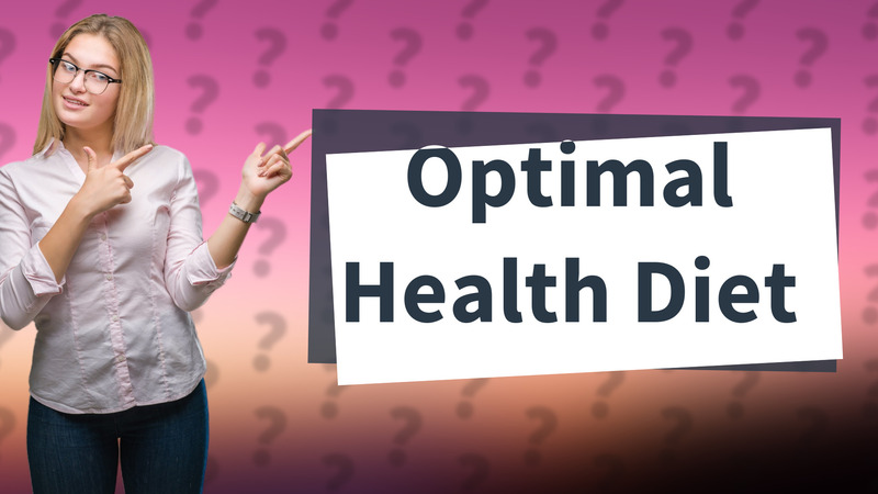 Optimal Health Diet