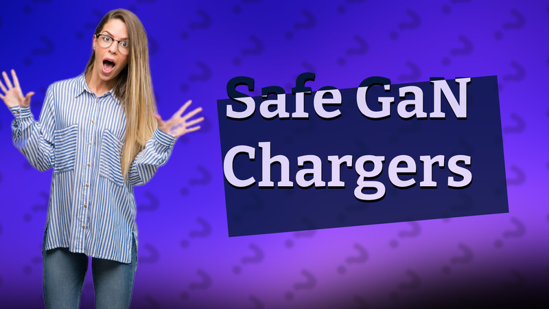 Safe GaN Chargers