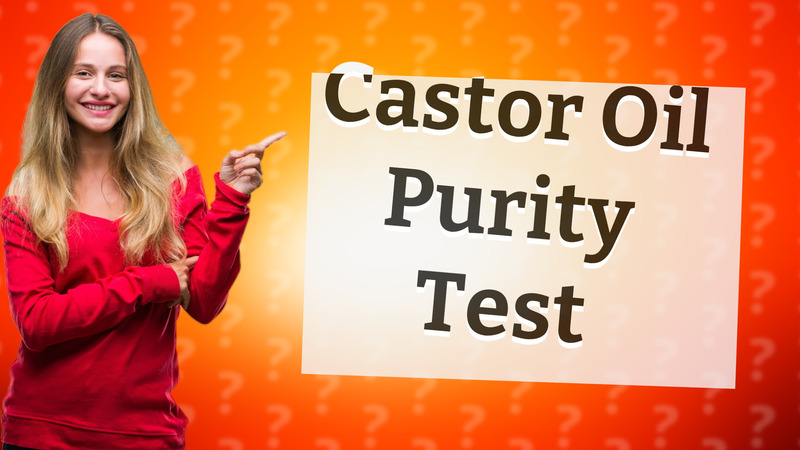 Castor Oil Purity Test