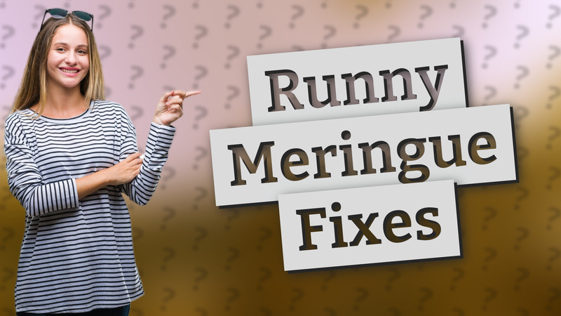Runny Meringue Fixes