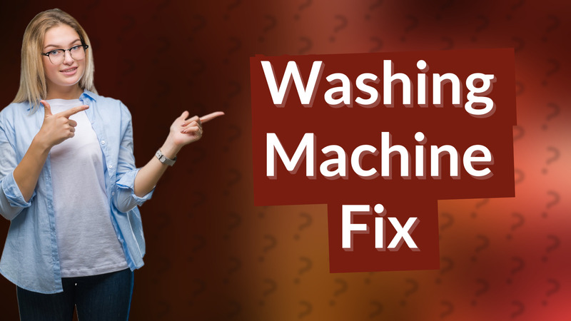 Washing Machine Fix