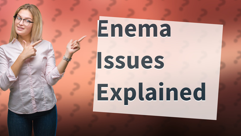 Enema Issues Explained