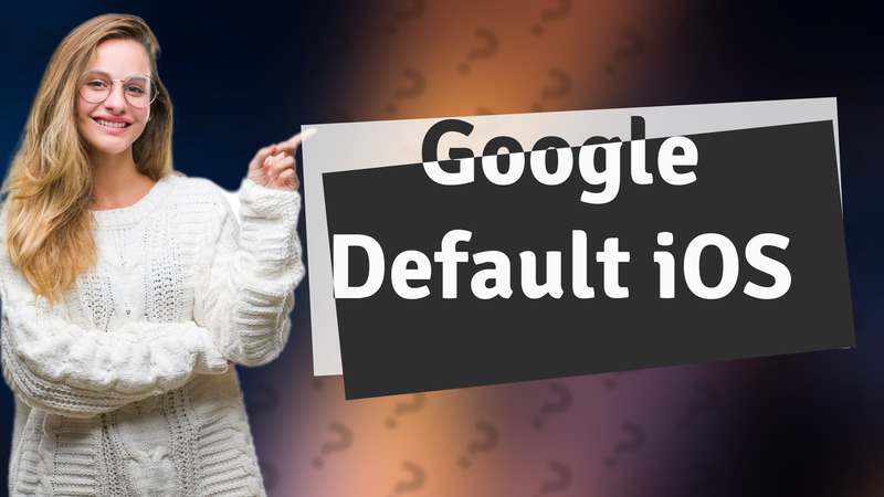 Google Default iOS