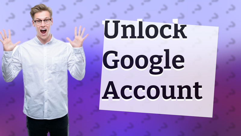 Unlock Google Account