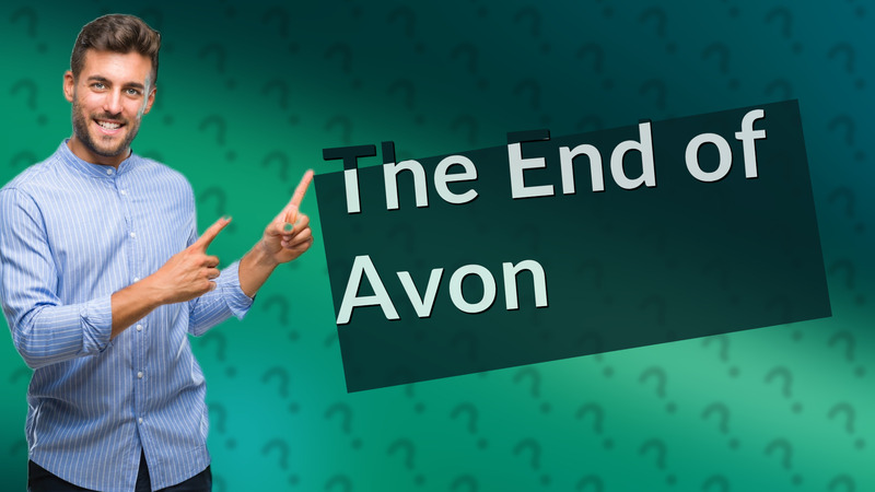 The End of Avon