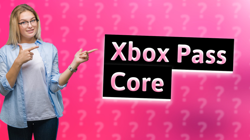 Xbox Pass Core