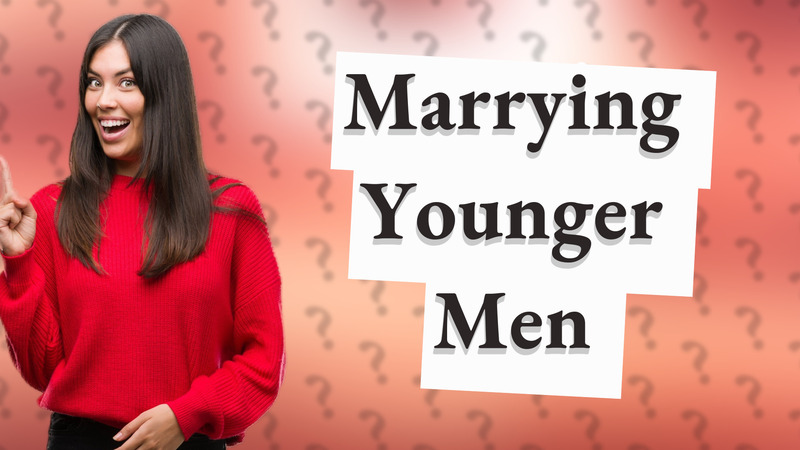Marrying Younger Men
