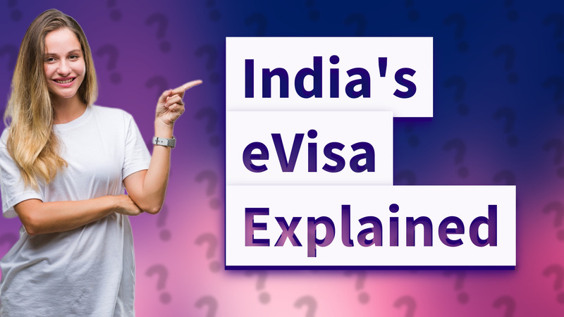 India's eVisa Explained