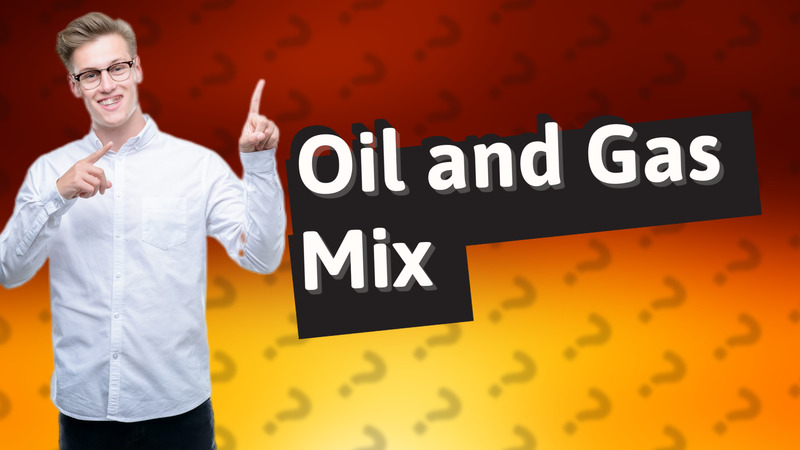 Oil and Gas Mix