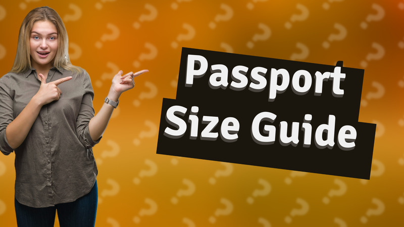 Passport Size Guide