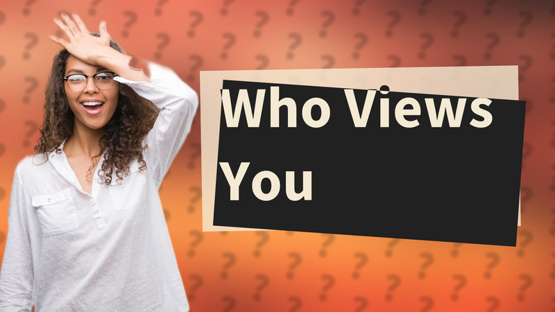 Who Views You