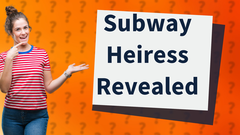 Subway Heiress Revealed