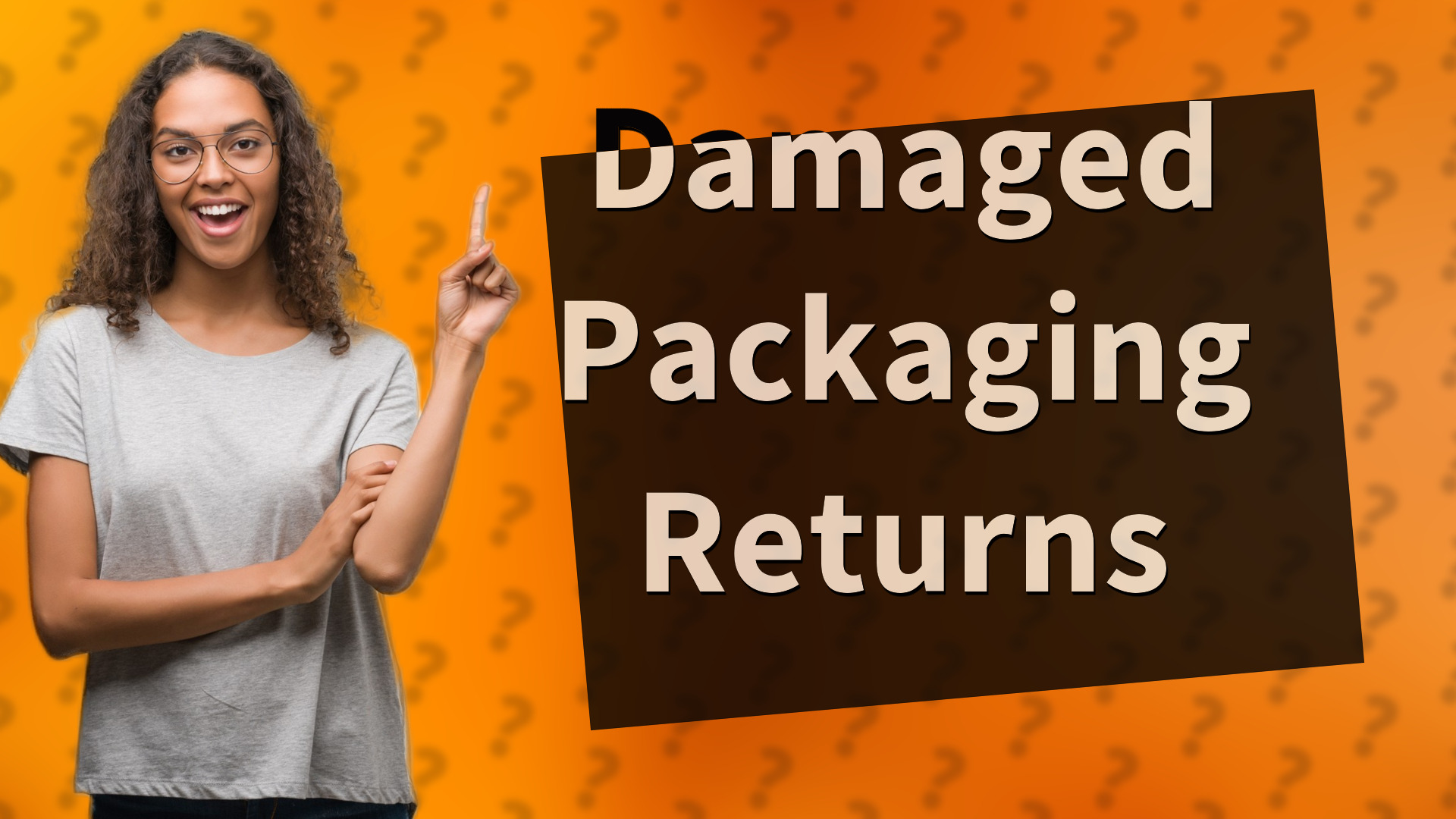 Damaged Packaging Returns
