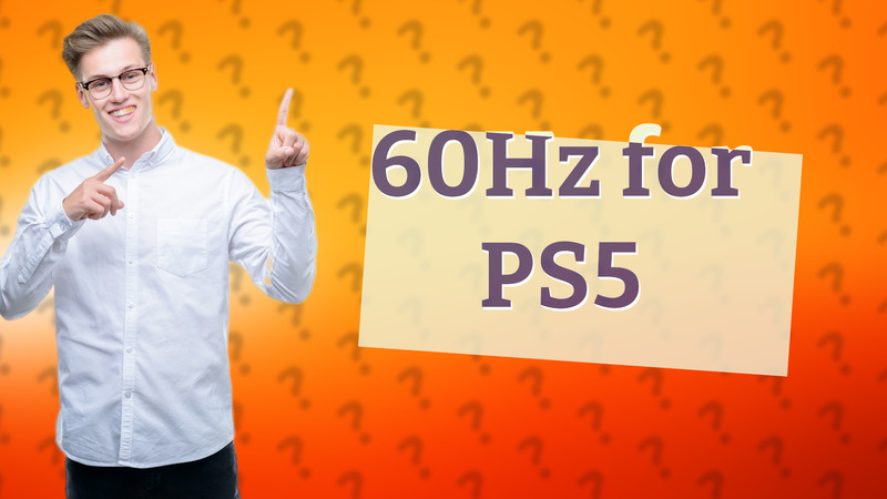 60Hz for PS5