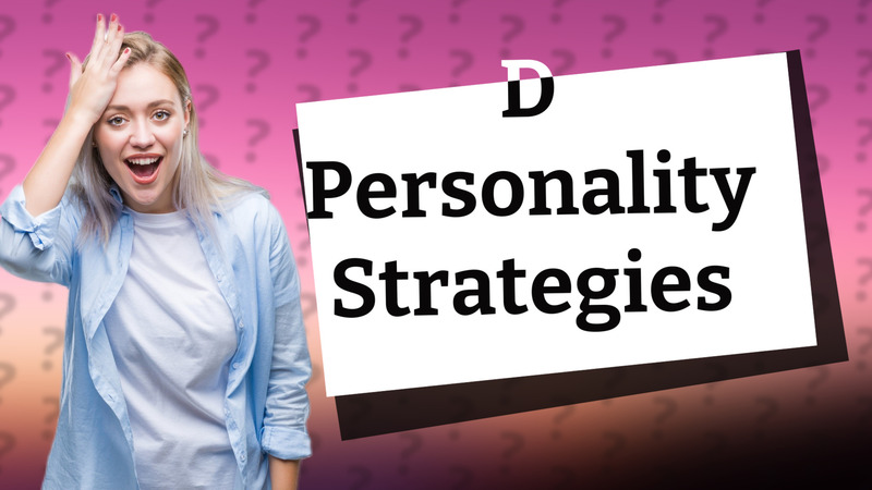 D Personality Strategies