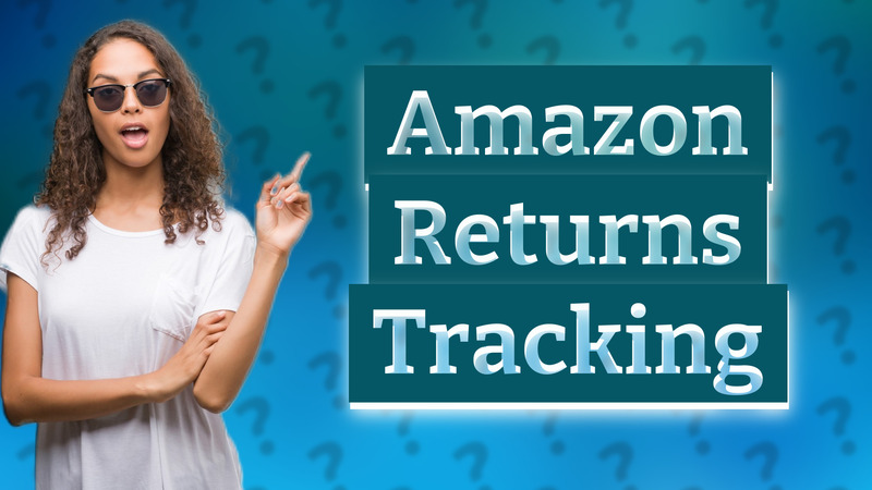 Amazon Returns Tracking