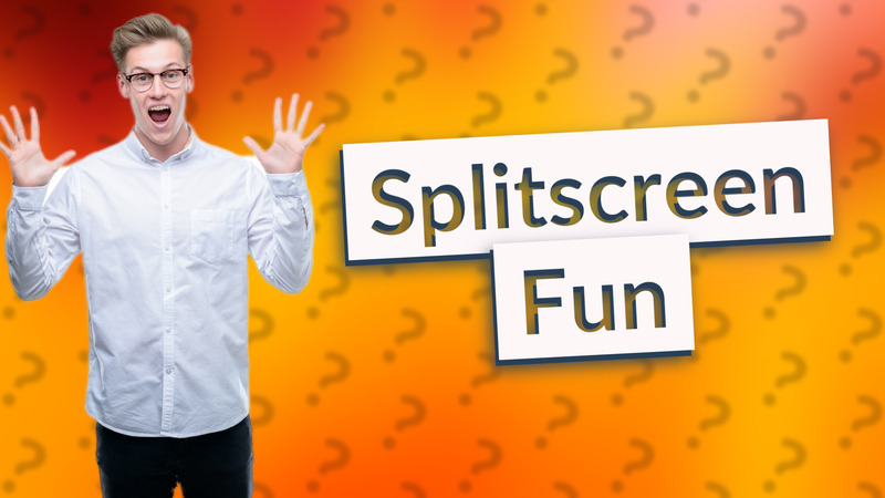 Splitscreen Fun