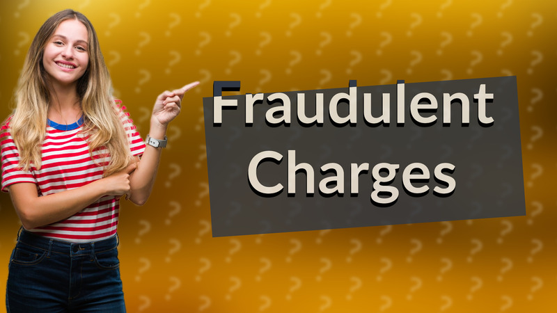 Fraudulent Charges