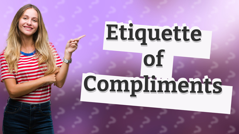 Etiquette of Compliments