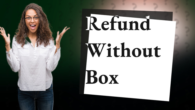 Refund Without Box