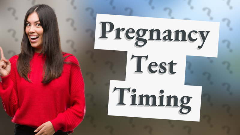Pregnancy Test Timing
