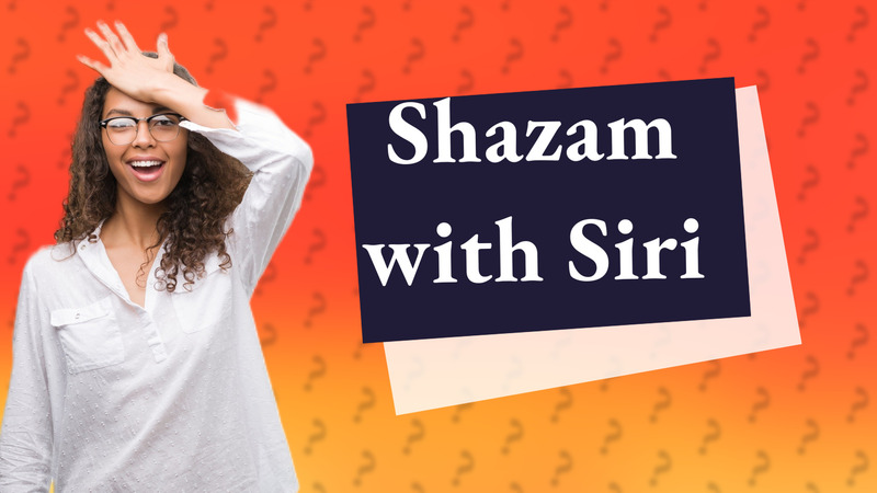Shazam with Siri