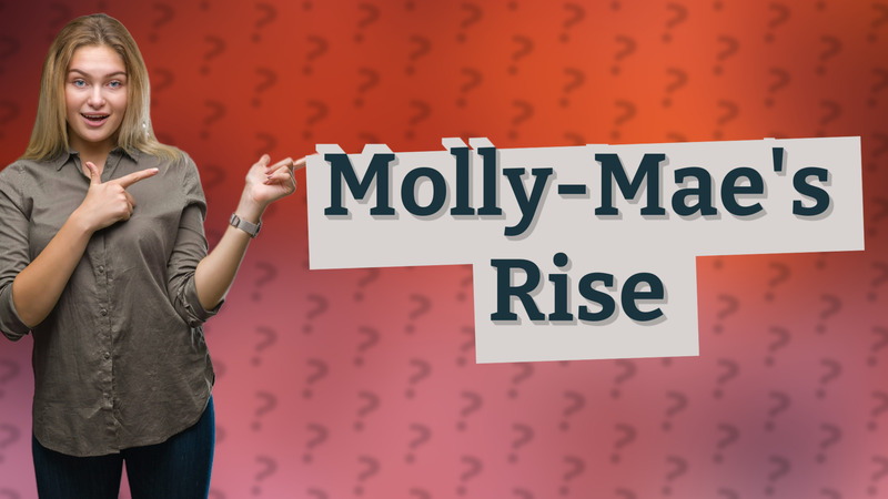 Molly-Mae's Rise