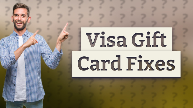 Visa Gift Card Fixes