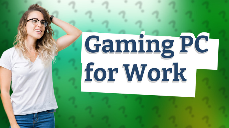 Gaming PC for Work