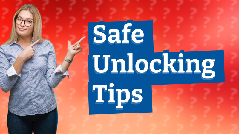 Safe Unlocking Tips