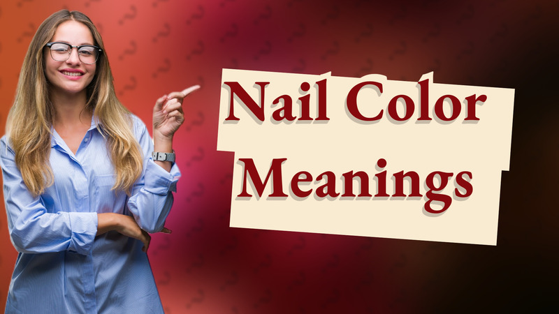Nail Color Meanings