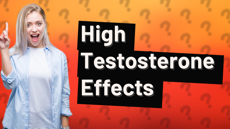 High Testosterone Effects