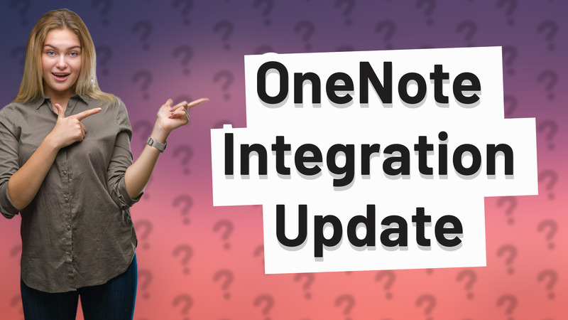 OneNote Integration Update