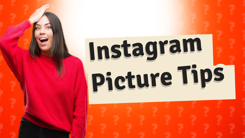 Instagram Picture Tips