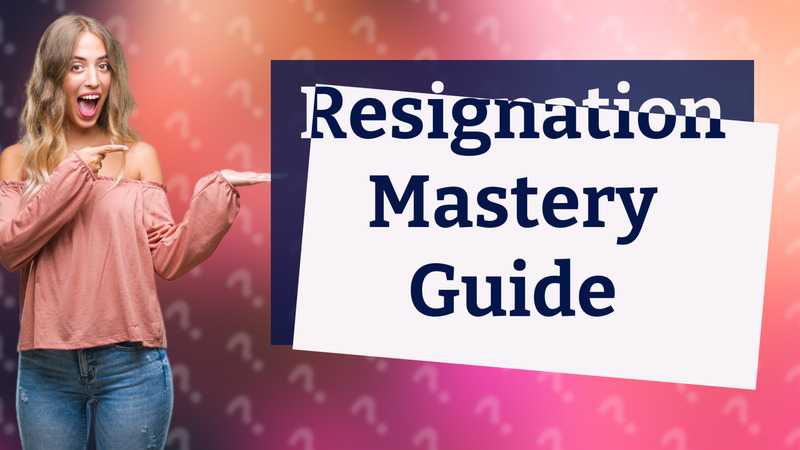 Resignation Mastery Guide
